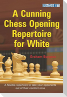 A Cunning Chess Opening Repertoire for White