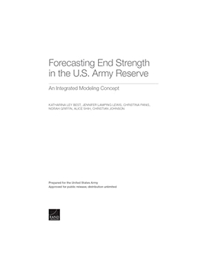 Best, Katharina Ley / Lamping Lewis, Jennifer et al. Forecasting End Strength in the U.S. Army Reserve - An Integrated Modeling Concept. RAND Corporation, 2022.