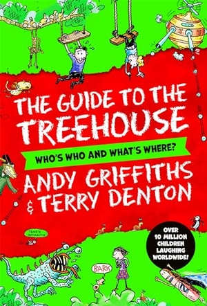 Griffiths, Andy. The Guide to the Treehouse: Who's Who and What's Where?. Pan Macmillan, 2024.