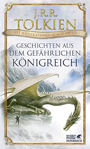 Tolkien, J. R. R.. Geschichten aus dem gefährlichen Königreich - Mit Illustrationen von Alan Lee. Klett-Cotta Verlag, 2019.