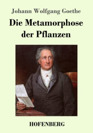 Goethe, Johann Wolfgang. Die Metamorphose der Pflanzen. Hofenberg, 2016.