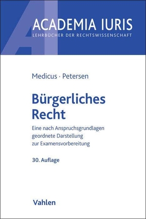 Medicus, Dieter / Jens Petersen. Bürgerliches Recht - Eine nach Anspruchsgrundlagen geordnete Darstellung zur Examensvorbereitung. Vahlen Franz GmbH, 2025.