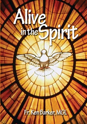 Barker, Ken. Alive in the Spirit. Connor Court Publishing Pty Ltd, 2013.
