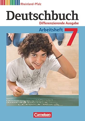Dick, Friedrich / Fulde, Agnes et al. Deutschbuch 7. Schuljahr. Arbeitsheft mit Lösungen. Differenzierende Ausgabe Rheinland-Pfalz. Cornelsen Verlag GmbH, 2014.