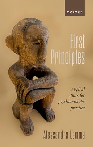 Lemma, Alessandra. First Principles - Applied Ethics for Psychoanalytic Practice. Oxford University Press, 2023.