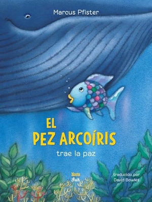 Pfister, Marcus. El Pez Arcoiris trae la paz (Spanish Edition) - Rainbow Fish. North-South Books, 2026.