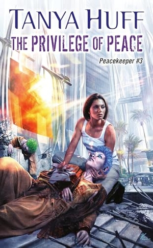 Huff, Tanya. The Privilege of Peace. Astra Publishing House, 2019.