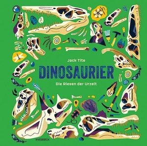Tite, Jack. Dinosaurier - Die Riesen der Urzeit. XXL-Dino-Wissen für Kinder mit großen Ausklappseiten und spannenden Fakten zu Sauriern, Urzeittieren und Fossilien. Knesebeck Von Dem GmbH, 2026.