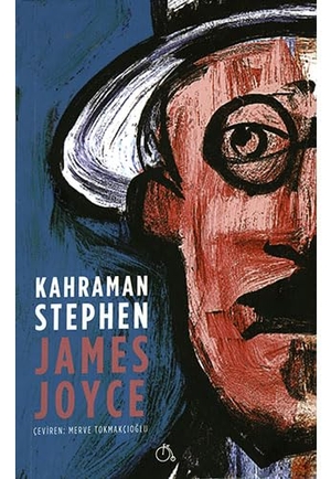 Joyce, James. Kahraman Stephen. Aylak Adam, 2017.