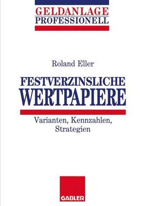 Eller, Roland. Festverzinsliche Wertpapiere - Varianten, Kennzahlen, Strategien. Gabler Verlag, 1995.