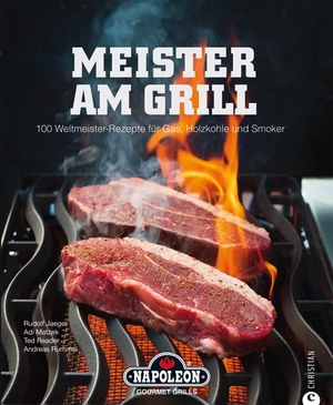 Jaeger, Rudolf / Rummel, Andreas et al. Meister am Grill - 100 Weltmeister-Rezepte für Gas, Holzkohle und Smoker. Christian Verlag GmbH, 2021.