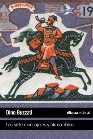 Buzzati, Dino. Los siete mensajeros y otros relatos. Alianza Editorial, 2013.