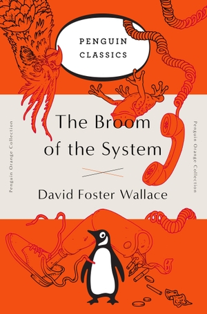 Wallace, David Foster. The Broom of the System. Penguin Random House LLC, 2016.