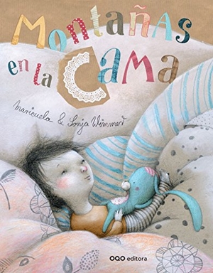 Wimmer, Sonja / Maricuela. Montañas en la cama. OQO Editora, 2013.