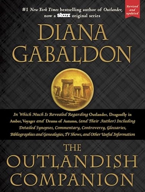 Gabaldon, Diana. The Outlandish Companion - Companion to Outlander, Dragonfly in Amber, Voyager, and Drums of Autumn. Random House Publishing Group, 2015.