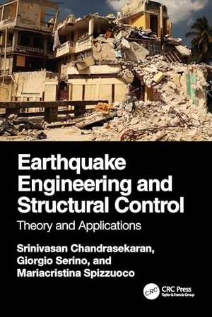 Chandrasekaran, Srinivasan / Serino, Giorgio et al. Earthquake Engineering and Structural Control - Theory and Applications. CRC Press, 2024.