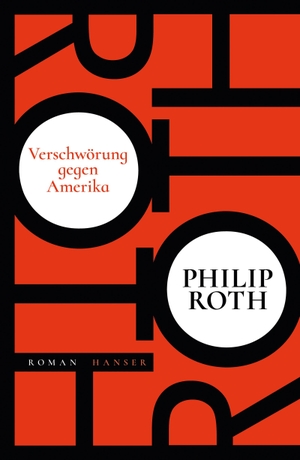 Roth, Philip. Verschwörung gegen Amerika. Carl Hanser Verlag, 2018.