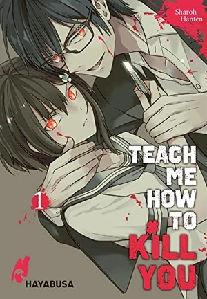 Hanten, Sharoh. Teach me how to Kill you 1 - Blutiger Manga-Thriller über einen Serienkiller und seine Schülerin. Carlsen Verlag GmbH, 2021.