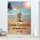 Coole Cocktails für heiße Feten (Premium, hochwertiger DIN A2 Wandkalender 2022, Kunstdruck in Hochglanz)