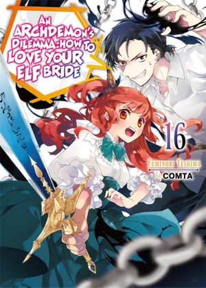 Teshima, Fuminori. An Archdemon's Dilemma: How to Love Your Elf Bride: Volume 16 (Light Novel) - Volume 16. Yen Press, 2024.