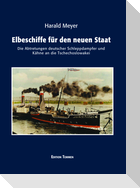 Elbeschiffe für den neuen Staat