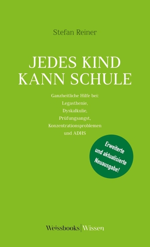 Reiner, Stefan. Jedes Kind kann Schule - Erweiterte und aktualisierte Neuausgabe. Weissbooks Verlagsges.mbH, 2026.