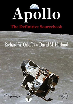 Orloff, Richard W / David M Harland. Apollo - The Definitive Sourcebook. Springer New York, 2006.
