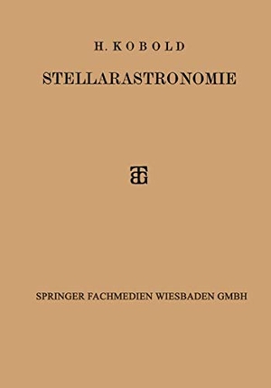 Kobold, H.. Stellarastronomie. Vieweg+Teubner Verlag, 1926.