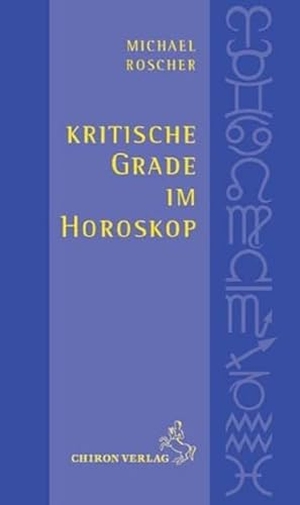 Roscher, Michael. Kritische Grade im Horoskop - Schnelldiagnose und Tiefendeutung. Chiron Verlag, 2005.
