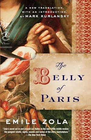 Zola, Emile. The Belly of Paris. Random House Publishing Group, 2009.