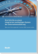 Drei Schritte zu einem integrierten nachhaltigen System der Unternehmensführung