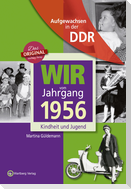 Aufgewachsen in der DDR - Wir vom Jahrgang 1956 - Kindheit und Jugend