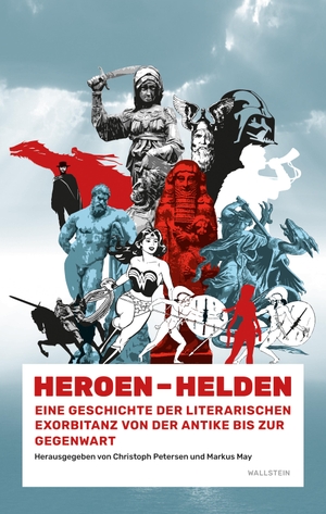 Petersen, Christoph / Markus May (Hrsg.). Heroen - Helden - Eine Geschichte der literarischen Exorbitanz von der Antike bis zur Gegenwart. Wallstein Verlag GmbH, 2022.