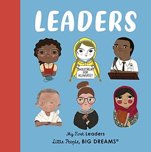 Kaiser, Lisbeth / Maria Isabel Sanchez Vegara. Leaders - My First Leaders. Quarto Publishing PLC, 2021.
