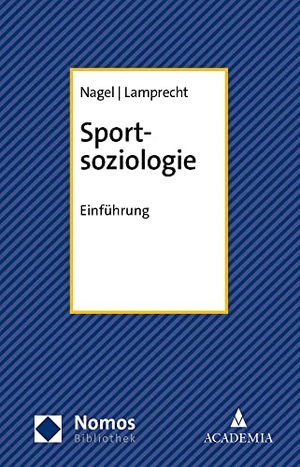 Nagel, Siegfried / Markus Lamprecht. Sportsoziologie - Einführung. Nomos Verlags GmbH, 2022.