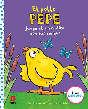 Tellechea, Teresa / Parker, Ant et al. El pollo Pepe juega al escondite con sus amigos. Fundación Santa María-Ediciones SM, 2020.