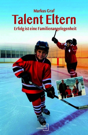 Graf, Markus. Talent-Eltern - Erfolg ist eine Familienangelegenheit. 8280 - edition.ch, 2026.