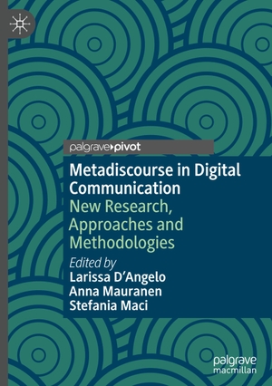 D'Angelo, Larissa / Stefania Maci et al (Hrsg.). Metadiscourse in Digital Communication - New Research, Approaches and Methodologies. Springer International Publishing, 2021.