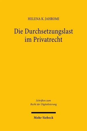 K. Jahromi, Helena. Die Durchsetzungslast im Privatrecht - Steuerungsmöglichkeiten und Auswirkungen zivilrechtlicher Technikregulierung. Mohr Siebeck GmbH & Co. K, 2026.