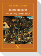 Teatro de ayer y de hoy a escena