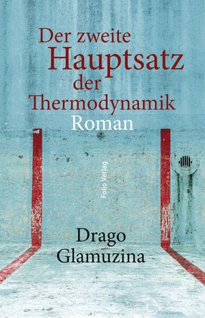 Glamuzina, Drago. Der zweite Hauptsatz der Thermodynamik. Folio Verlagsges. Mbh, 2023.