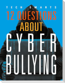 12 Questions about Cyberbullying
