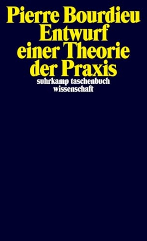 Bourdieu, Pierre. Entwurf einer Theorie der Praxis - auf der ethnologischen Grundlage der kabylischen Gesellschaft. Suhrkamp Verlag, 2009.