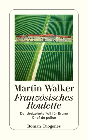 Walker, Martin. Französisches Roulette - Der dreizehnte Fall für Bruno, Chef de police. Diogenes Verlag AG, 2022.