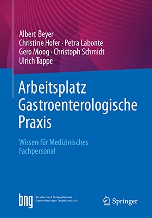 Beyer, Albert / Hofer, Christine et al. Arbeitsplatz Gastroenterologische Praxis - Wissen für Medizinisches Fachpersonal. Springer, 2023.