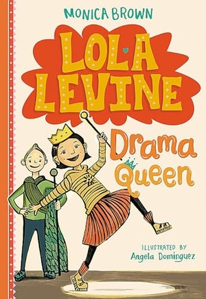 Brown, Monica. Lola Levine: Drama Queen. Little, Brown Books for Young Readers, 2016.