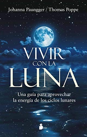 Paungger, Johanna / Thomas Poppe. Vivir con la luna. Editorial Sirio, 2016.