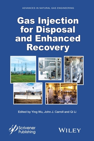 Wu, Ying / Carroll, John J et al. Gas Injection for Disposal and Enhanced Recovery. Wiley, 2014.