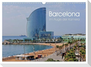 Barcelona im Auge der Kamera (Wandkalender 2024 DIN A3 quer), CALVENDO Monatskalender
