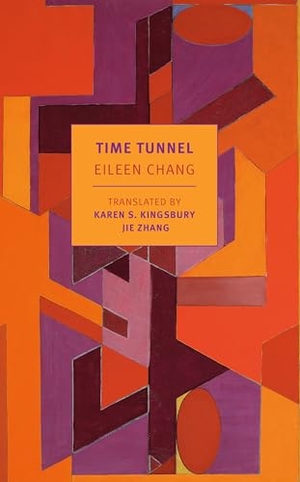 Chang, Eileen. Time Tunnel - Stories and Essays. New York Review Books, 2025.